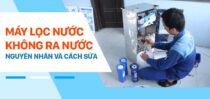 may loc nuoc khong ra nuoc